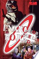 Enano Rojo. Mejor que la vida