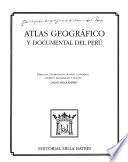 Enciclopedia biográfica e histórica del Perú: Atlas geográfico y documental del Perú