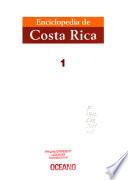 Enciclopedia de Costa Rica: Señas de identidad ; El territorio ; Clima, hidrografía y áreas protegidas ; Las regiones ; La economía ; La población ; Las instituciones ; Las provincias ; La sociedad ; Literatura, artes plásticas y música