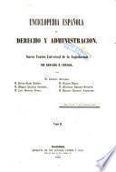Enciclopedia española de derecho y administración