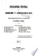 Enciclopedia española de derecho y administración, o, Nuevo teatro universal de la legislación de España é Indias, 5