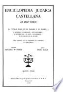 Enciclopedia judaica castellana ... El peublo Judio en el pasado y el presente, su historia--su religion--sus costumbres--su literatura--su arte--sus hombres--su situacion en el mundo