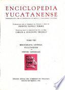 Enciclopedia yucatanense, conmemorativa del IV centenario de Merida y Valladolid (Yucatan) patrocinada por el gobierno del estado