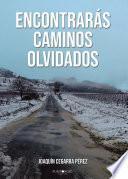 Encontrarás caminos olvidados