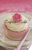 Encuentrame en el Cupcake Cafe = Meet Me at the Cupcake Cafe