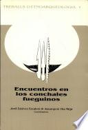 Encuentros en los conchales fueguinos