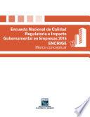 Encuesta Nacional de Calidad Regulatoria e Impacto Gubernamental de Empresas 2016. ENCRIGE. Marco conceptual