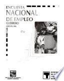 Encuesta nacional de empleo [name of state].: Guerrero