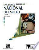 Encuesta nacional de empleo [name of state].: Tabasco