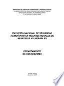 Encuesta nacional de seguridad alimentaria en hogares rurales de municipios vulnerables: Departamento de Cochabamba