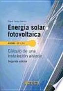 Energía solar fotovoltáica : cálculo de una instalación aislada