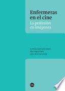 Enfermeras en el cine. La profesión en imágenes