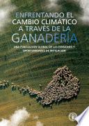 ENFRENTANDO EL CAMBIO CLIMÁTICO A TRAVÉS DE LA GANADERÍA