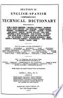 English-Spanish Comprehensive Technical Dictionary of Aircraft, Automobile, Electricity, Radio, Television ... Petroleum, Steel Products