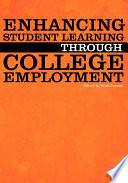 Enhancing Student Learning Through College Employment
