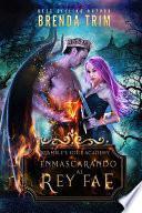 Enmascarando al rey fae