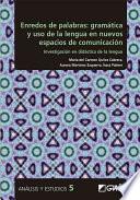 Enredos de palabras: gramática y uso de la lengua en nuevos espacios de comunicación