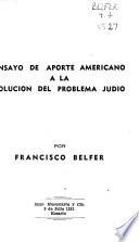 Ensayo de aporte americano a la solución del problema judío