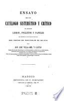 Ensayo de un catálogo sistemático y crítico de algunos libros, folletos y papeles así impresos como manuscritos que tratan en particular de Galicia