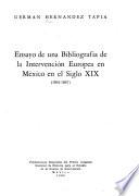 Ensayo de una bibliografía de la intervención europea en México en el siglo XIX, 1861-1867