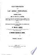 Ensayo teorico-practico sobre las armas portatiles. Primera parte. Armas de fuego de la infanteria, etc