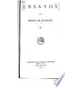 Ensayos: Almas de jóvenes. Sobre la filosofía español (Diálogo) Plenitud de plenitudes y todo plenitud! El perfecto pescador de caña. A lo que salga. Sobre la soberbia. Los naturales y los espirtuales. Sobre la lectura e interpretación del Quijote