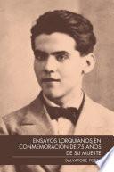 ENSAYOS LORQUIANOS EN CONMEMORACIÓN DE 75 AÑOS DE SU MUERTE