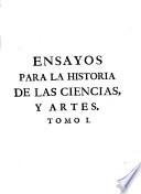 Ensayos para la historia de las ciencias, y artes