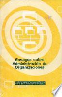 Ensayos sobre administración de organizaciones