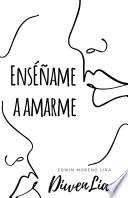 Enséñame a amarme