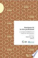 Enseñanza de la ética profesional y su transversalidad en el currículo universitario