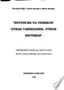 Entonces ya vinieron otras variedades, otros sistemas