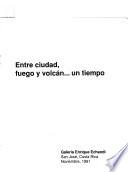Entre ciudad, fuego y volcán-- un tiempo