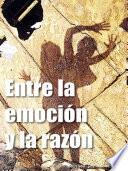 Entre la emoción y la razón