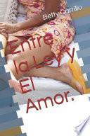 Entre La Ley Y El Amor