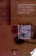 Entre marx y una mujer desnuda