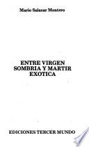 Entre virgen sombría y mártir exótica