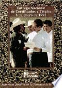 Entrega nacional de certificados y títulos 6 de enero de 1995. Procede. Seguridad jurídica en la tenencia de la tierra
