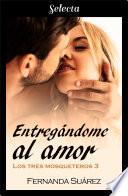 Entregándome al amor (Los tres mosqueteros 3)