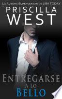 Entregarse a lo Bello (La Serie Del Entregarse nº 3) (Spanish Edition)