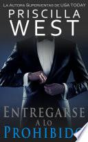 Entregarse a lo Prohibido (La Serie Del Entregarse nº 1) (Spanish Edition)