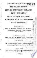 Entretenimientos del corazón devoto con el Santísimo Corazón de Jesús como símbolo del amor y algunos actos de desagravio o de obsequio