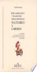 Épica germánica y tradiciones épicas hispánicas : Waltharius y Gaiferos