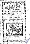 Epistolas selectas de el maximo doctor de la Iglesia San Geronymo