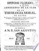 Epitome florido o Compendio de la flor de la theologia moral