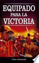 Equipado Para La Victoria
