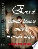 ERA EL CABALLO BLANCO ENTRE LA MANADA NEGRA