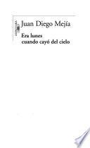 Era lunes cuando cayó del cielo