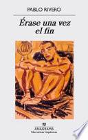 Erase una vez el fin/ There Once Upon a Time an End