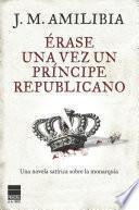 Érase una vez un príncipe republicano